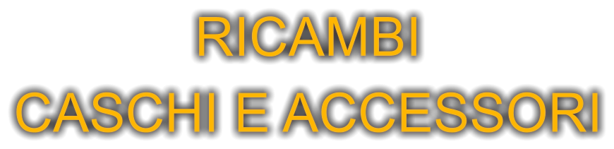RICAMBI CASCHI E ACCESSORI